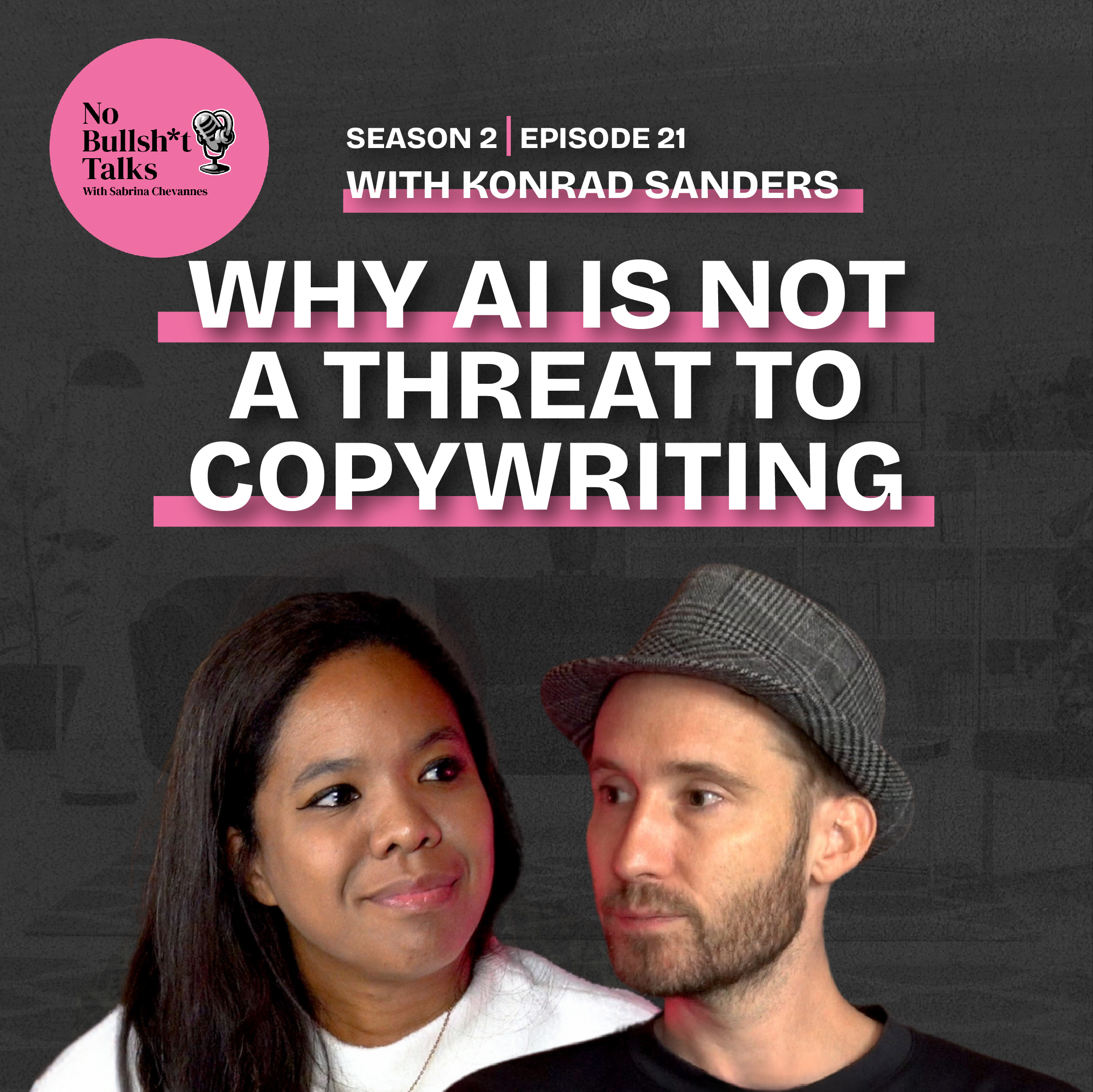 Why AI is NOT a Threat to Copywriting with Konrad Sanders Episode cover artwork
