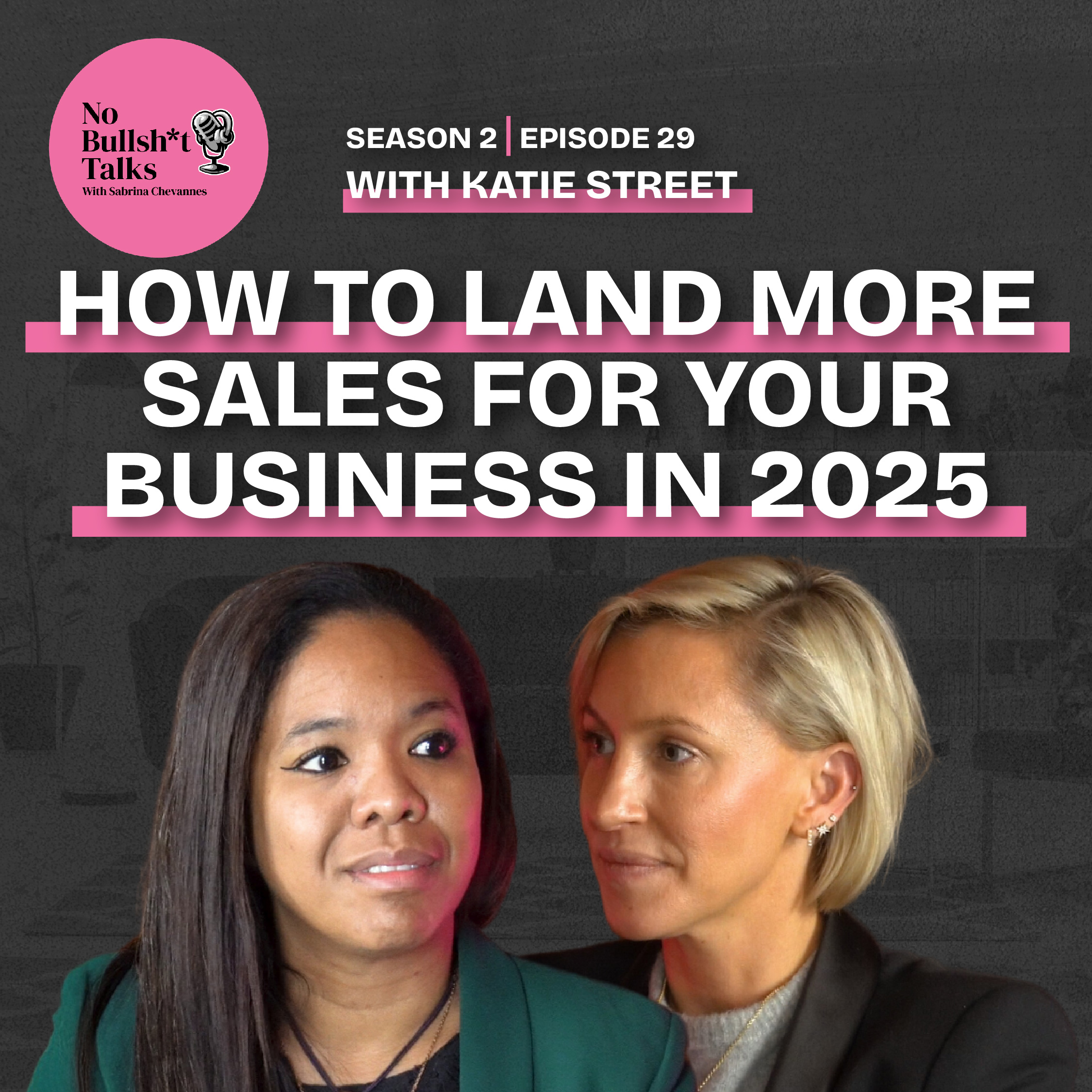 How to land more sales for your business in 2025 with Katie Street Episode cover artwork